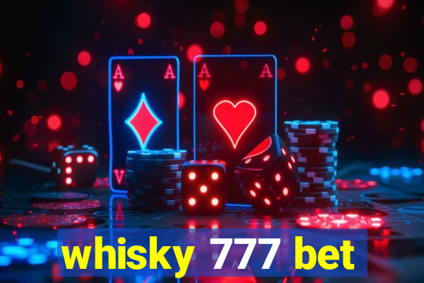 whisky 777 bet